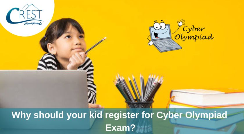 Why should your kid register for Cyber Olympiad Exam?