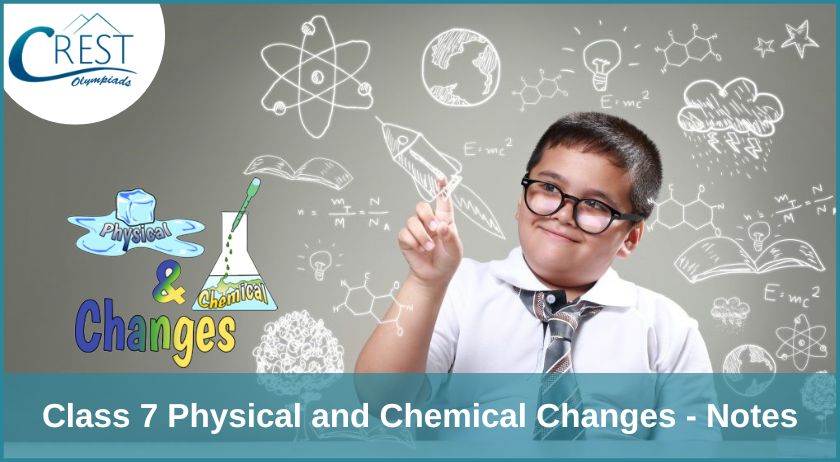Physical and Chemical Changes for Class 7 - Notes Free PDF