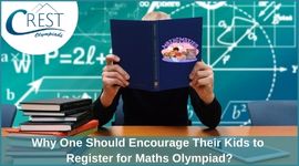 Why One Should Encourage Their Kids to Register for Maths Olympiad?