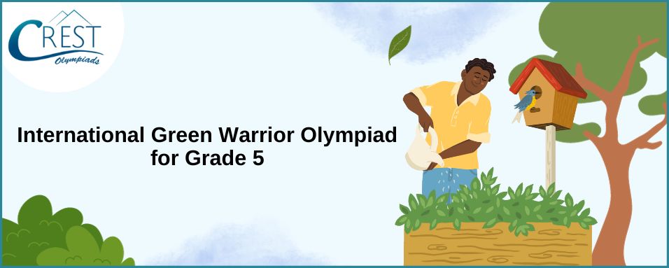 International Green Warrior Olympiad for class 5