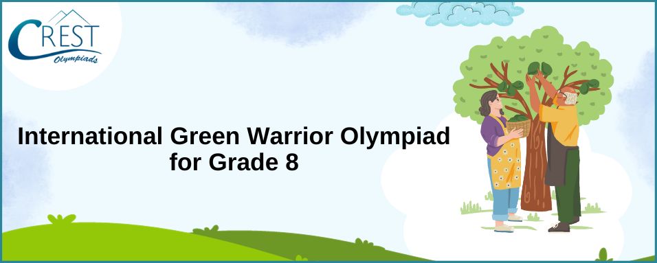 International Green Warrior Olympiad for class 8