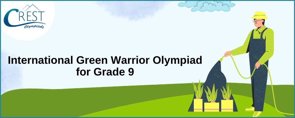 International Green Warrior Olympiad for class 9