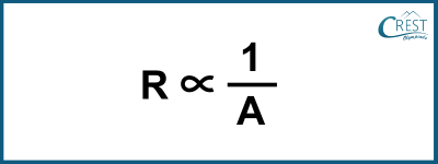 Resistivity: Resistance of a conductor is inversely proportional to its cross-sectional area - CREST Olympiads